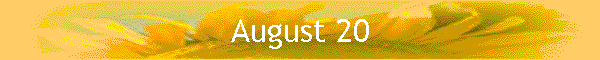 August 20